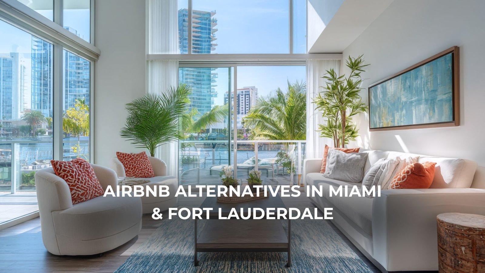 Airbnb alternatives in Miami and Fort Lauderdale vacation rentals