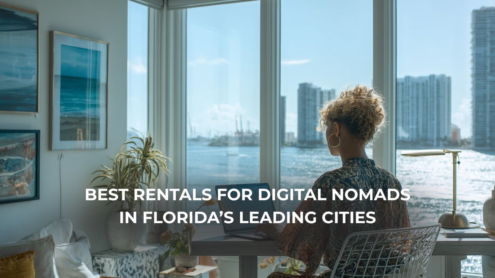 Best Digital Nomad Short Term Rental in Florida’s Top Cities