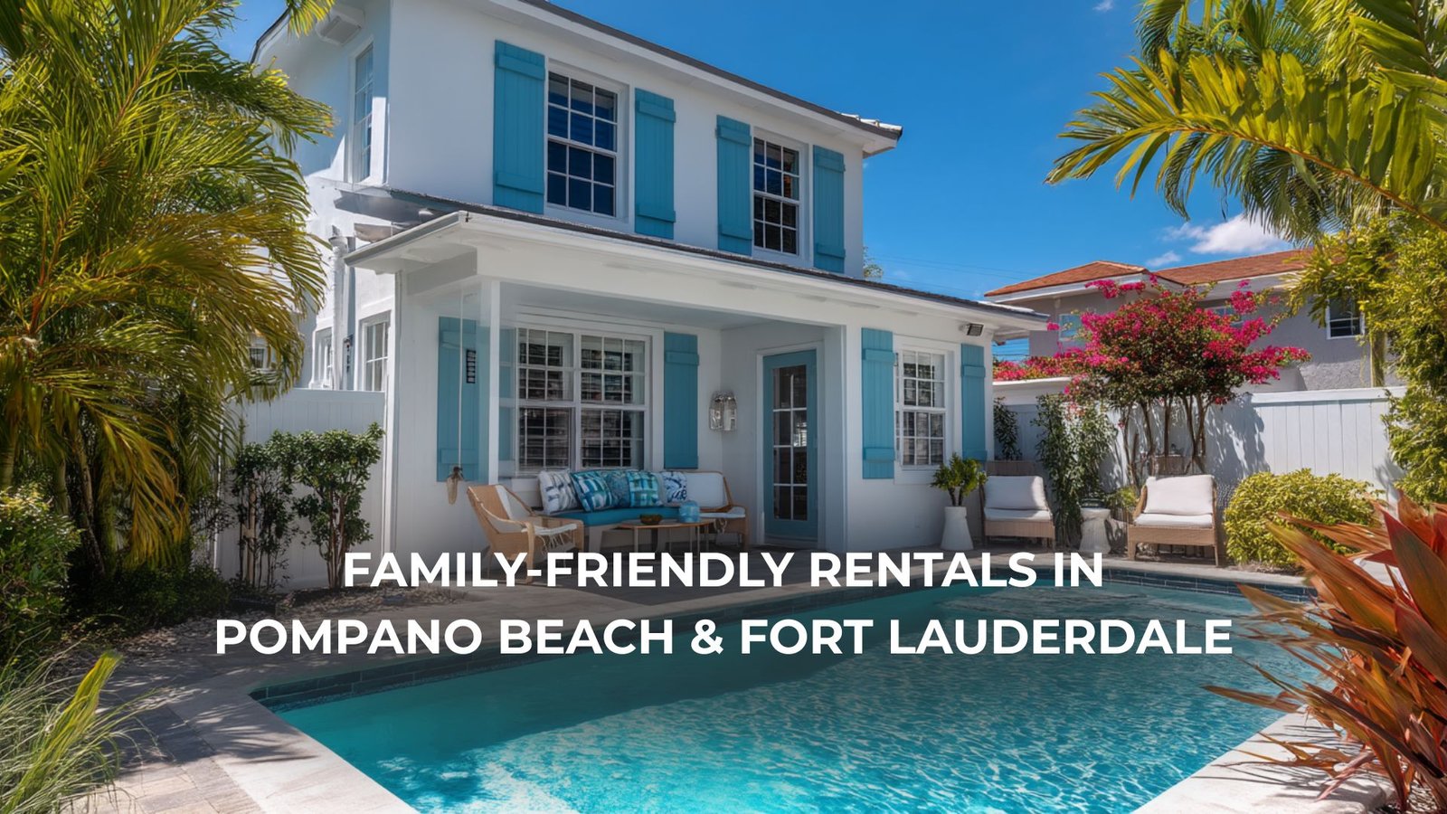 Family-friendly vacation home with pool in Pompano Beach