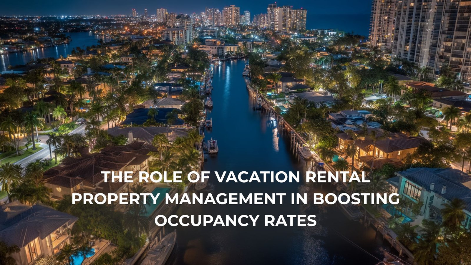 Vacation rental property management boosting occupancy rates Fort Lauderdale