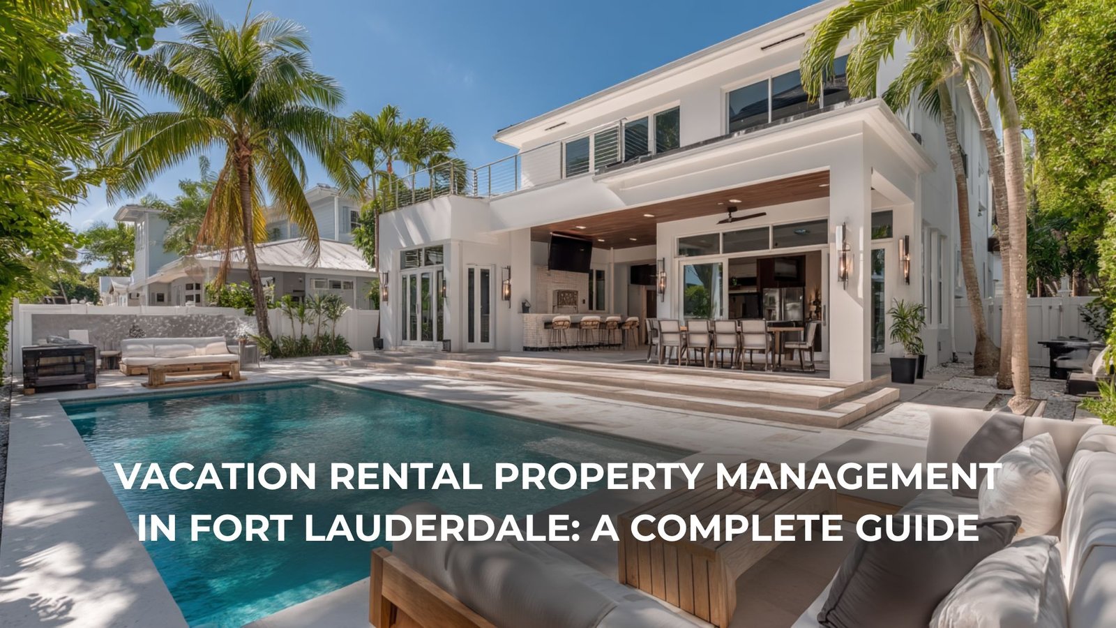 Vacation rental property management in Fort Lauderdale homes