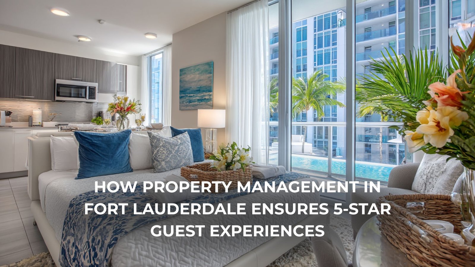 Hotel-grade cleaning in Fort Lauderdale vacation rental